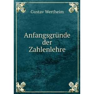  AnfangsgrÃ¼nde der Zahlenlehre Gustav Wertheim Books