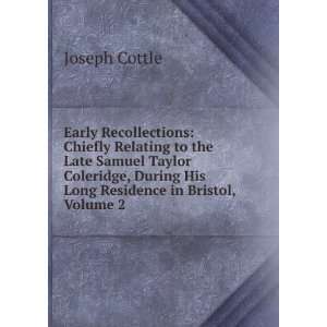   During His Long Residence in Bristol, Volume 2 Joseph Cottle Books