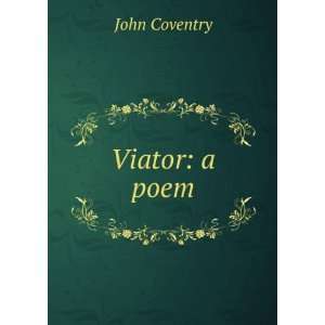  Viator a poem John Coventry Books