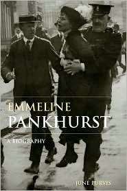 Emmeline Pankhurst A Biography, (0415239788), June Purvis, Textbooks 