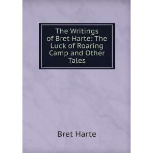   The Writings of Bret Harte Cressy and Other Tales Bret Harte Books