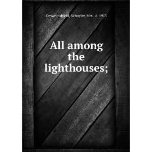  All Among the Lighthouses Schuyler Crowninshield Books