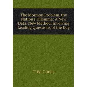   Involving Leading Questions of the Day T W. Curtis  Books