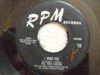 THE TEEN QUEENS I Miss You RPM RECORDS 45 vinyl SINGLE  
