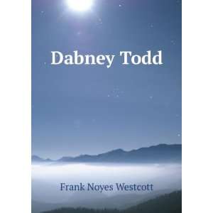  Dabney Todd Frank Noyes Westcott Books