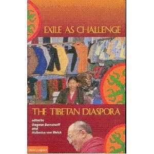    Exile as Challenge   The Tibetan Diaspora Dagmar Bernstorff Books