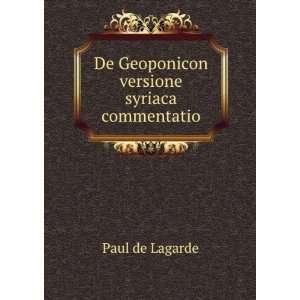    De Geoponicon versione syriaca commentatio Paul de Lagarde Books