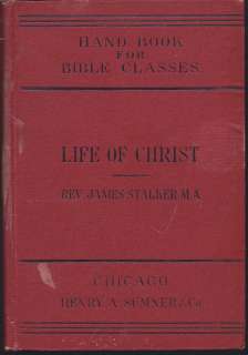 LIFE OF CHRIST Antique Rev. James Stalker Bible Class Handbook 1881 
