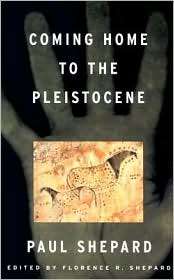 Coming Home to the Pleistocene, (1559635908), Paul Shepard, Textbooks 