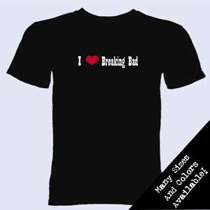 Love Breaking Bad T Shirt Tee TV Nerd Geek S   2XL  
