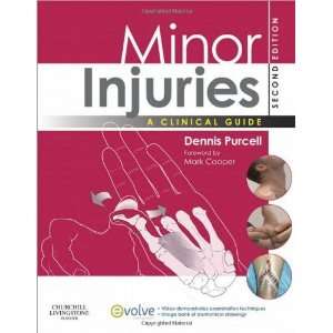  By Dennis Purcell MA RGN Minor Injuries A Clinical Guide 