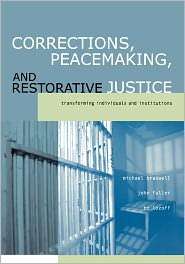 Corrections, Peacemaking and Restorative Justice Transforming 