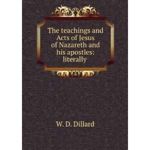   Apostles Literally Translated Out of the Greek W D. Dillard Books