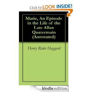 Marie, An Episode in the Life of the Late Allan Quatermain (Annotated 
