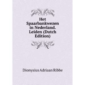   . Leiden (Dutch Edition) Dionysius Adriaan Ribbe  Books