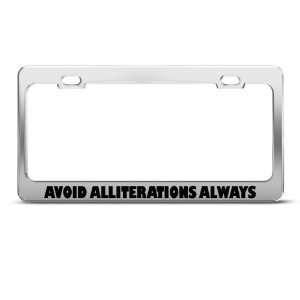  Avoid Alliterations Always Humor Funny Metal License Plate 