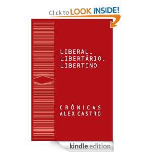 Liberal Libertario Libertino   Cronicas (Portuguese Edition) [Kindle 