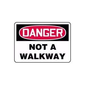 DANGER NOT A WALKWAY Sign   10 x 14 Aluma Lite