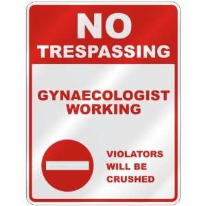  NO TRESPASSING  GYNAECOLOGIST WORKING VIOLATORS WILL BE 