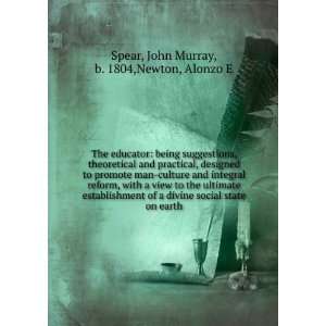   divine social state on earth. John Murray Newton, A. E. Spear Books