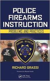 Police Firearms Instruction Practices And Problems, (1420065068 