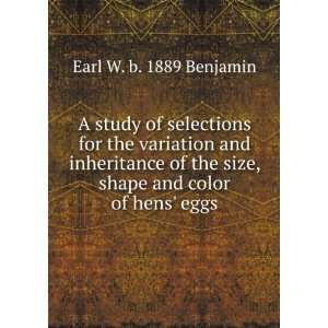   size, shape and color of hens eggs Earl W. b. 1889 Benjamin Books