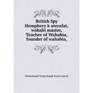 British Spy Hemphery k aterafat,wahabi master,Teacher of Wahabia 