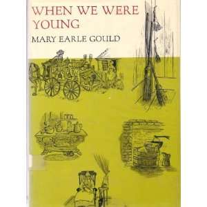    When We Were Young Mary Earle Gould, Linda Sinecola Books