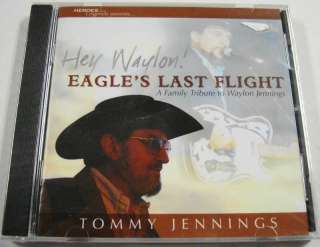 Tommy Jennings   Hey Waylon Eagles Last Flight CD New  