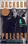   Jackson Pollock An American Saga by Steven Naifeh 