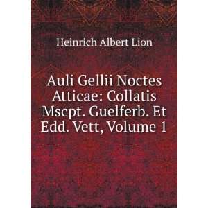  Mscpt. Guelferb. Et Edd. Vett, Volume 1 Heinrich Albert Lion Books
