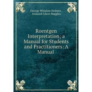   Manual . Howard Edwin Ruggles George Winslow Holmes  Books