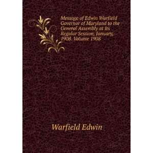   Its Regular Session, January, 1908. Volume 1908 Warfield Edwin Books