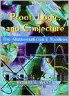 Proof, Logic, and Conjecture The Mathematicians Toolbox, (0716730502 