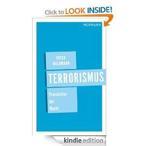 Terrorismus Provokation der Macht (German Edition) Peter Waldmann 