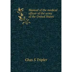   officer of the army of the United States Chas S Tripler Books
