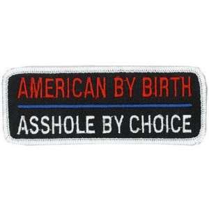  AMERICAN BY BIRTH AS*HOLE BY CHOICE 4 x 1.5 Funny Biker 