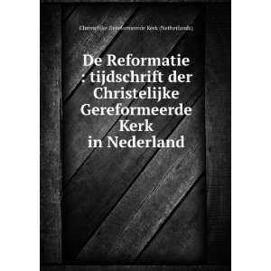  De Reformatie  tijdschrift der Christelijke Gereformeerde 