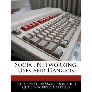   Networking Uses and Dangers (9781241700829) Ellen Marie Books