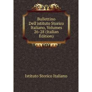   , Volumes 26 28 (Italian Edition) Istituto Storico Italiano Books