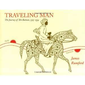  Traveling Man The Journey of Ibn Battuta, 1325 1354 