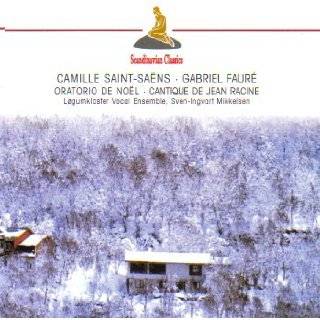 Saint Saens Oratorio de Noel, Op. 12 / Faure Cantique de Jean Racine 