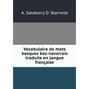 Vocabulaire de mots basques bas navarrais traduits en langue franÃ 