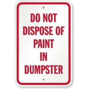 Do Not Dispose Off Paint In Dumpster Engineer Grade Sign 