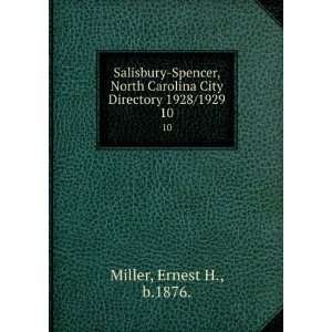   City Directory 1928/1929. 10 Ernest H., b.1876. Miller Books