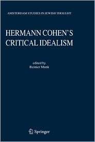 Hermann Cohens Critical Idealism, (1402040466), Reinier W. Munk 