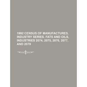  1992 census of manufactures. Industry series. Fats and 