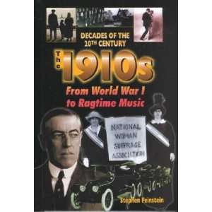   The 1910s from World War I to Ragtime Music Stephen Feinstein Books