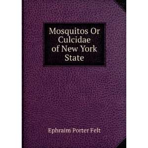   Or Culcidae of New York State Ephraim Porter Felt  Books