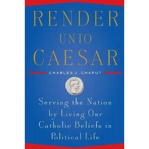  Render Unto Caesar Serving the Nation by Living our 